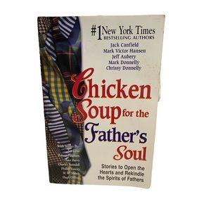Chicken Soup for the Fathers Soul. A book for all fathers.